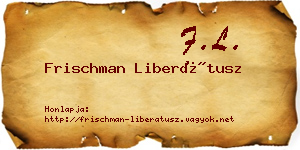 Frischman Liberátusz névjegykártya